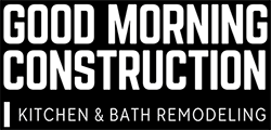 Good Morning Construction - Kitchen & Bath Remodeling for DuPage County